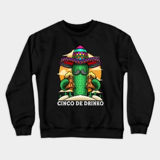 Cinco De Drinko - Cactus Cinco De Mayo Crewneck Sweatshirt